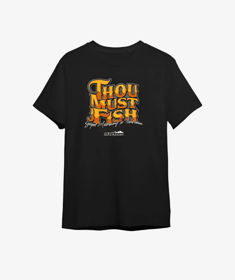 Thou Must Fish short Sleeve Tee Deal - Mad Keen Fishing