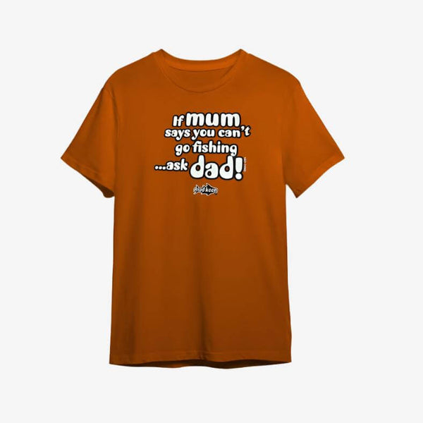 If mum says Kids Short Sleeve Tee Deal - Mad Keen Fishing 