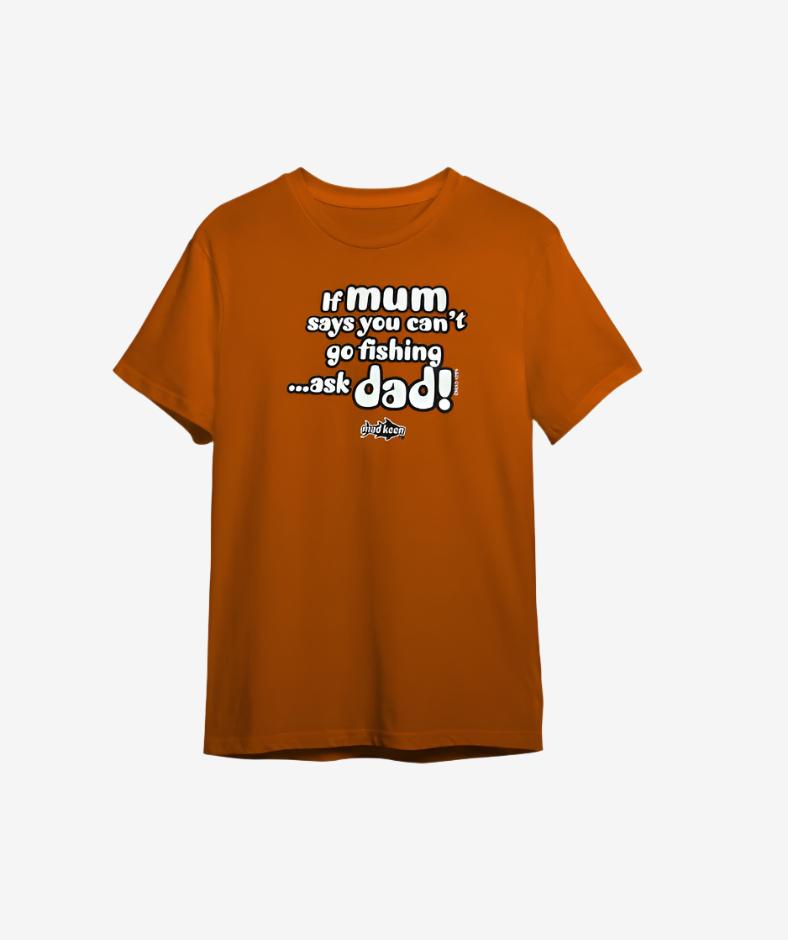 If mum says Kids Short Sleeve Tee Deal - Mad Keen Fishing 