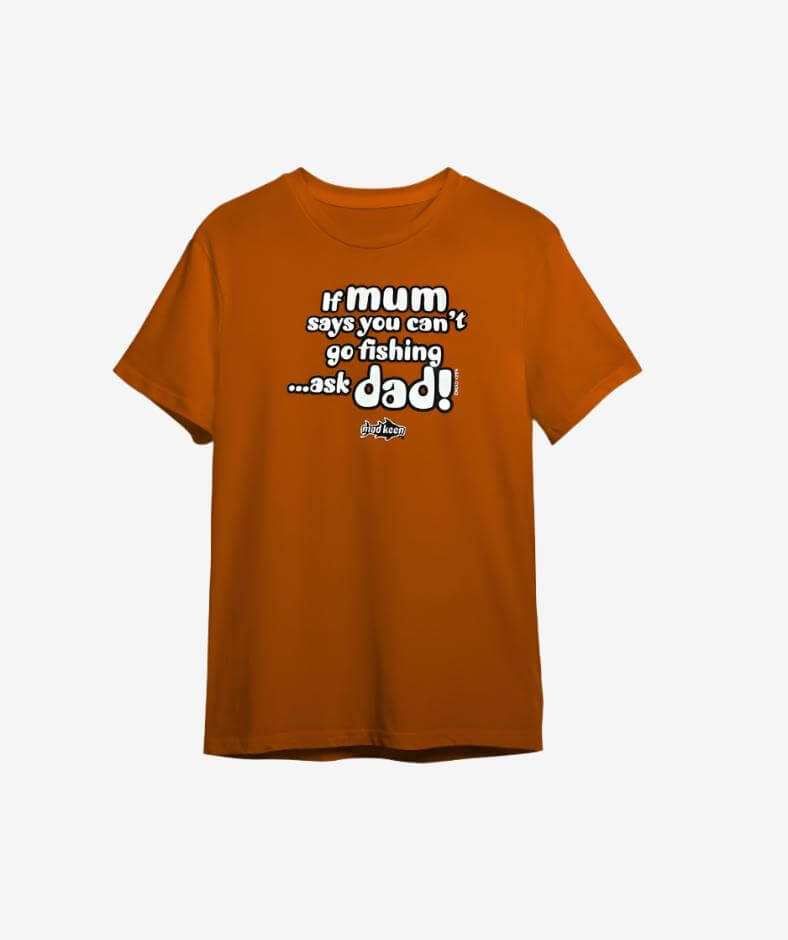 If mum says Kids Short Sleeve Tee Deal - Mad Keen Fishing 