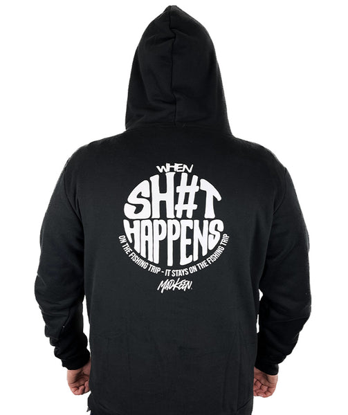 When Sh#t Happens Hoodie - Mad Keen Fishing 