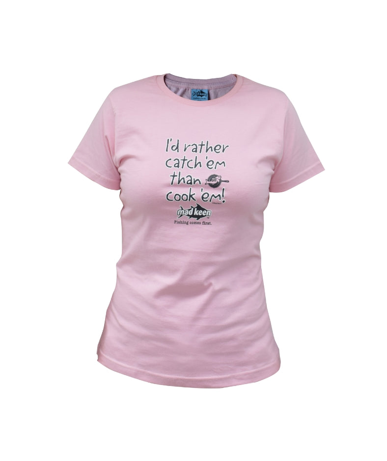I'd rather catch'em than cook'em Short Sleeve Tee Deal - Mad Keen Fishing 